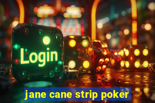 jane cane strip poker